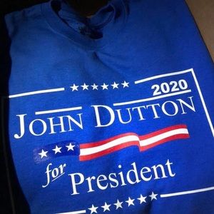 John Dutton for President tee